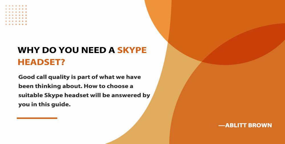 Why do you need a Skype headset?